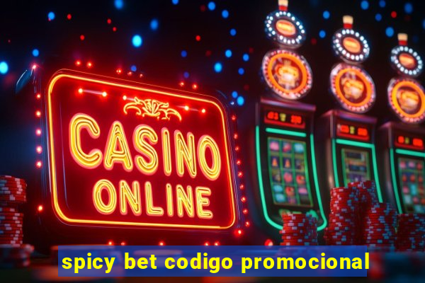 spicy bet codigo promocional